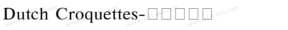 Dutch Croquettes字体转换